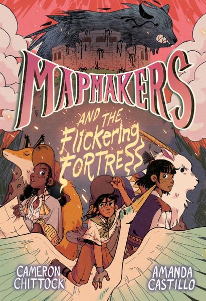Mapmakers and the Flickering Fortress (eBook, ePUB) Mapmakers and the Flickering Fortress (eBook, ePUB)
