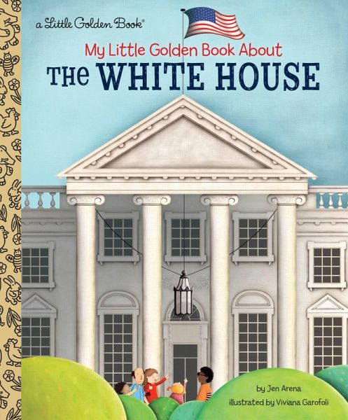 My Little Golden Book About The White House (eBook, ePUB) My Little Golden Book About The White House (eBook, ePUB)