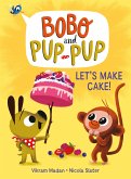 Let's Make Cake! (Bobo and Pup-Pup) (eBook, ePUB)