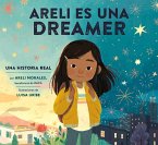 Areli Es Una Dreamer (Areli Is a Dreamer Spanish Edition) (eBook, ePUB) Areli Es Una Dreamer (Areli Is a Dreamer Spanish Edition) (eBook, ePUB)