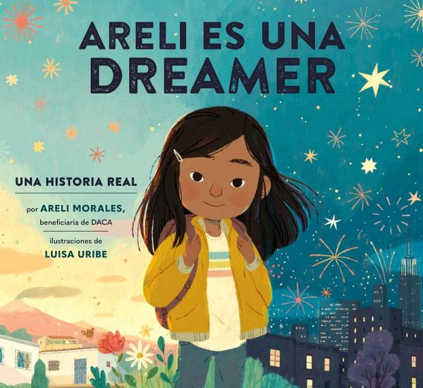Areli Es Una Dreamer (Areli Is a Dreamer Spanish Edition) (eBook, ePUB) Areli Es Una Dreamer (Areli Is a Dreamer Spanish Edition) (eBook, ePUB)