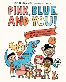 Pink, Blue, and You! (eBook, ePUB)