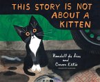 This Story Is Not About a Kitten (eBook, ePUB)