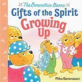 Growing Up (Berenstain Bears Gifts of the Spirit) (eBook, ePUB) Growing Up (Berenstain Bears Gifts of the Spirit) (eBook, ePUB)