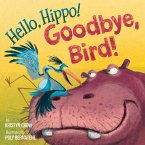 Hello, Hippo! Goodbye, Bird! (eBook, ePUB)