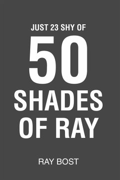 Cover Just 23 Shy of 50 Shades of Ray (eBook, ePUB)