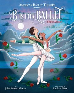 B Is for Ballet: A Dance Alphabet (American Ballet Theatre) (eBook, ePUB) - Allman, John Robert