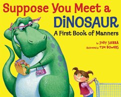 Suppose You Meet a Dinosaur: A First Book of Manners (eBook, ePUB) - Sierra, Judy