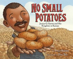 No Small Potatoes: Junius G. Groves and His Kingdom in Kansas (eBook, ePUB) - Bolden, Tonya
