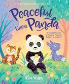 Peaceful Like a Panda: 30 Mindful Moments for Playtime, Mealtime, Bedtime-or Anytime! (eBook, ePUB)
