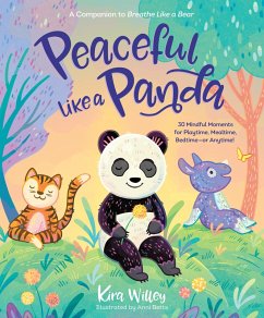 Cover Peaceful Like a Panda: 30 Mindful Moments for Playtime, Mealtime, Bedtime-or Anytime! (eBook, ePUB)