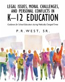 Legal Issues, Moral Challenges, and Personal Conflicts in K-12 Education (eBook, ePUB)