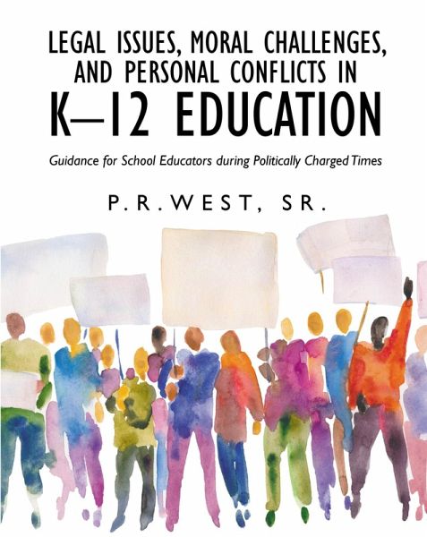 Legal Issues, Moral Challenges, and Personal Conflicts in K-12 Education (eBook, ePUB)