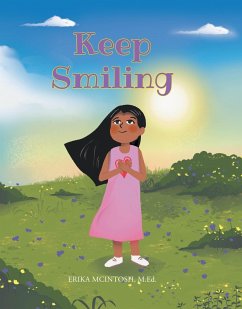 Keep Smiling (eBook, ePUB) - M. Ed., Erika McIntosh