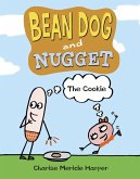 Bean Dog and Nugget: The Cookie (eBook, ePUB) Bean Dog and Nugget: The Cookie (eBook, ePUB)