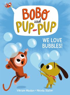 We Love Bubbles! (Bobo and Pup-Pup) (eBook, ePUB) Cover We Love Bubbles! (Bobo and Pup-Pup) (eBook, ePUB)