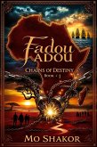 Fadou: Chains of Destiny (Book 1) (eBook, ePUB) Fadou: Chains of Destiny (Book 1) (eBook, ePUB)