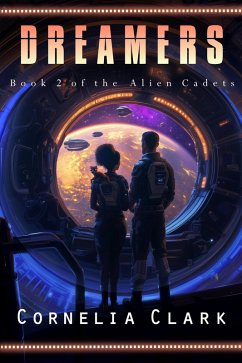 Dreamers (Alien Cadets, #2) (eBook, ePUB) - Clark, Cornelia