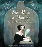 She Made a Monster: How Mary Shelley Created Frankenstein (eBook, ePUB)