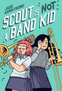 Scout Is Not a Band Kid (eBook, ePUB) - Armstrong, Jade