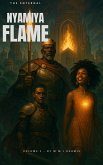 The Eternal Nyamiya Flame (Volume 1, #5) (eBook, ePUB) The Eternal Nyamiya Flame (Volume 1, #5) (eBook, ePUB)