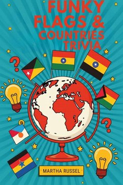 Cover Funky Flags & Fun Countries Trivia (eBook, ePUB)