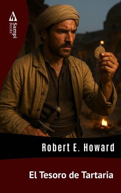 El Tesoro de Tartaria (eBook, ePUB) - Howard, Robert E. El Tesoro de Tartaria (eBook, ePUB) - Howard, Robert E.
