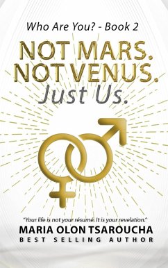 Not Mars, Not Venus, Just Us (eBook, ePUB) - OlonTsaroucha, Maria Not Mars, Not Venus, Just Us (eBook, ePUB) - OlonTsaroucha, Maria