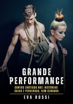 Grande Performance (eBook, ePUB) - Rossi, Eva Grande Performance (eBook, ePUB) - Rossi, Eva