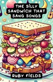 The Silly Sandwich That Sang Songs (eBook, ePUB)