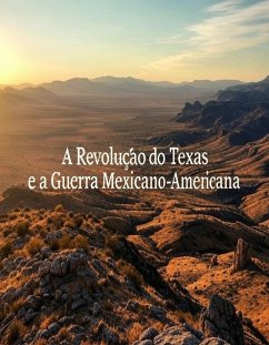 Cover A Revolução do Texas e a Guerra Mexicano-Americana (eBook, ePUB)