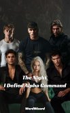 The Night I Defied Alpha Command (eBook, ePUB) The Night I Defied Alpha Command (eBook, ePUB)