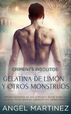 Gelatina de Limón y Otros Monstruos (eBook, ePUB) Gelatina de Limón y Otros Monstruos (eBook, ePUB)