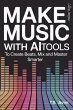 Make Music with AI Tools (eBook, ePUB) - Bild 1