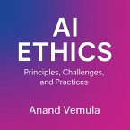AI Ethics Principles, Challenges, and Practices (eBook, ePUB)