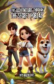 The Adventure Through the Secret Portal (eBook, ePUB) The Adventure Through the Secret Portal (eBook, ePUB)