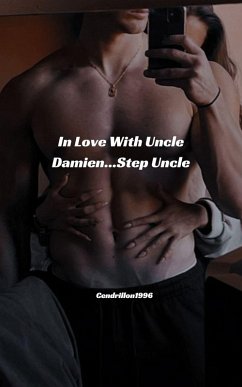 Cover In Love With Uncle Damien...Step Uncle (eBook, ePUB)