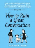 How to Ruin a Great Conversation (eBook, ePUB)