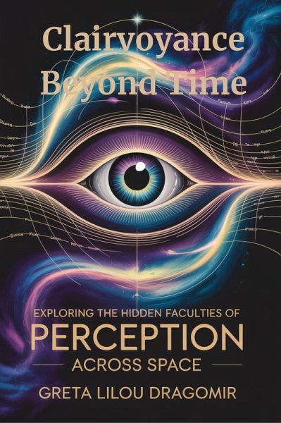 Clairvoyance Beyond Time (eBook, ePUB) Clairvoyance Beyond Time (eBook, ePUB)