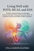 Living Well with POTS, MCAS, and EDS (eBook, ePUB) Living Well with POTS, MCAS, and EDS (eBook, ePUB)