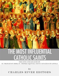 The Most Influential Catholic Saints (eBook, ePUB) The Most Influential Catholic Saints (eBook, ePUB)