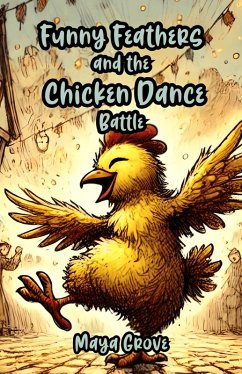 Funny Feathers and the Chicken Dance Battle (eBook, ePUB) - Grove, Maya