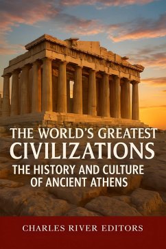 The History and Culture of Ancient Athens (eBook, ePUB) - Charles River Editors