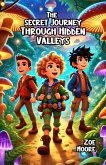 The Secret Journey Through Hidden Valleys (eBook, ePUB)