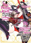 The Poison King: Now that I've Gained Ultimate Power, the Bewitching Beauties in My Harem Can't Get Enough of Me Volume 6 (eBook, ePUB)