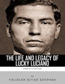 The Life and Legacy of Lucky Luciano (eBook, ePUB)