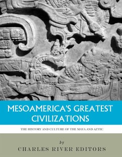 Mesoamerica's Greatest Civilizations (eBook, ePUB) Cover Mesoamerica's Greatest Civilizations (eBook, ePUB)