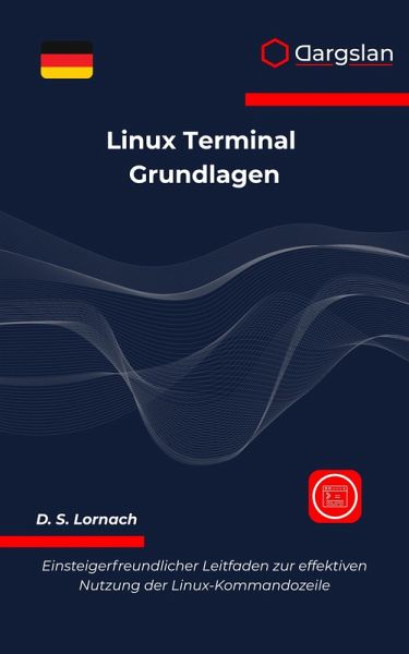 Linux Terminal Grundlagen (eBook, ePUB) Linux Terminal Grundlagen (eBook, ePUB)