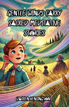 Cover Gentle Winds Carry Sacred Meditative Stories (eBook, ePUB)