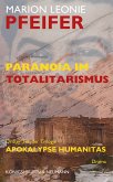 Paranoia im Totalitarismus (eBook, PDF) Paranoia im Totalitarismus (eBook, PDF)